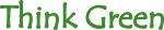 Think Green